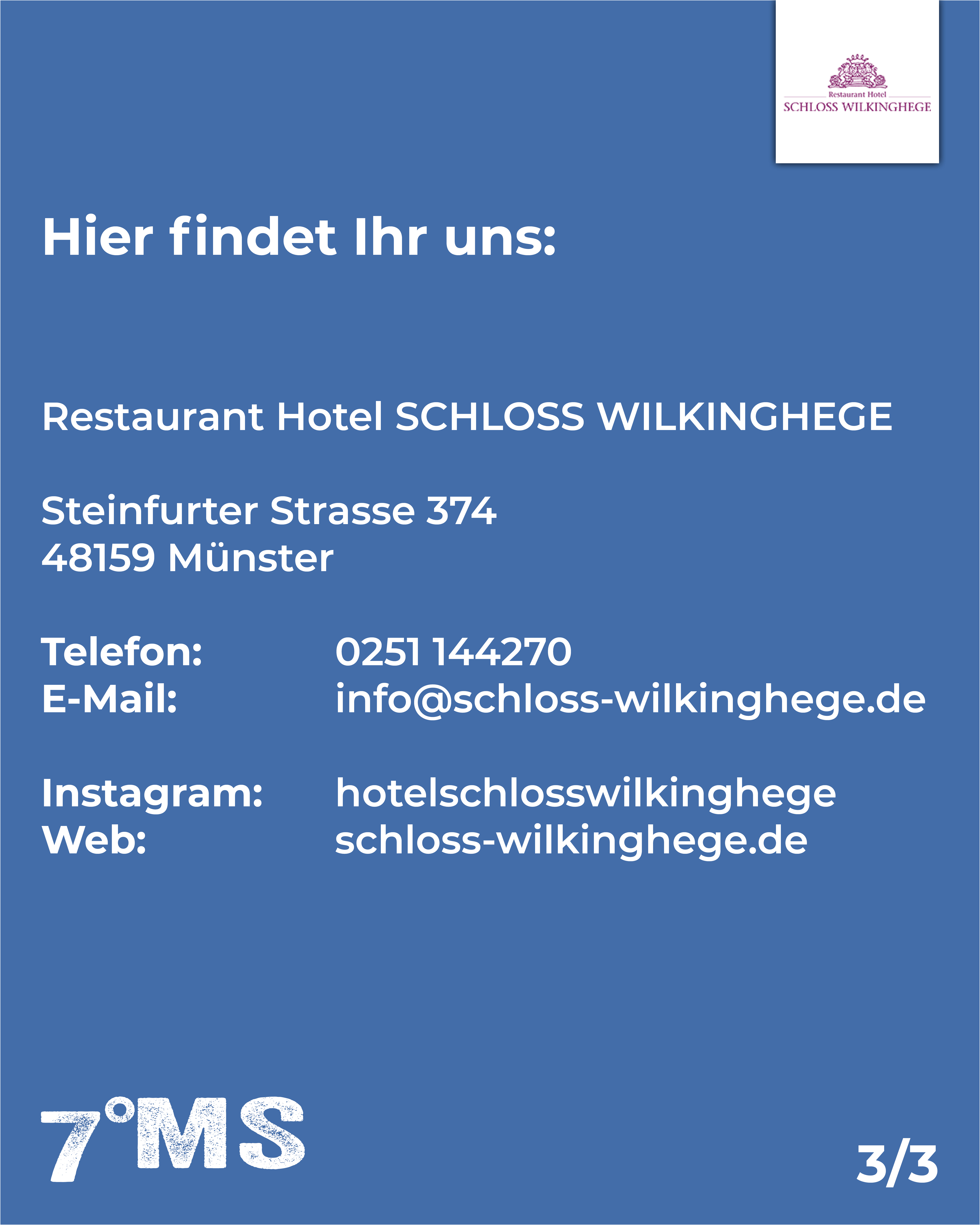 Informationen über das Restaurant Hotel Schloss Wilkinghege in Münster: Steinfurter Straße 374, 48159 Münster. Telefon: 0251 144270, E-Mail: info@schloss-wilkinghege.de, Instagram: hotelschlosswilkinghege, Webseite: schloss-wilkinghege.de.